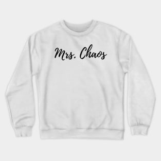 Mrs. Chaos Crewneck Sweatshirt